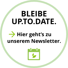 Button Bleibe.Up.To.Date – Hier geht's zu unserem Newsletter